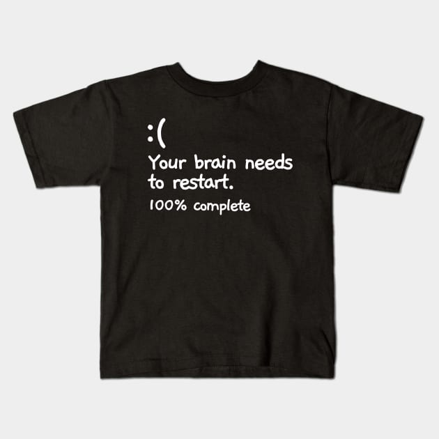 Your brain has crashed... Kids T-Shirt by mksjr